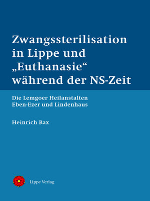cover image of Zwangssterilisation in Lippe und „Euthanasie" während der NS-Zeit